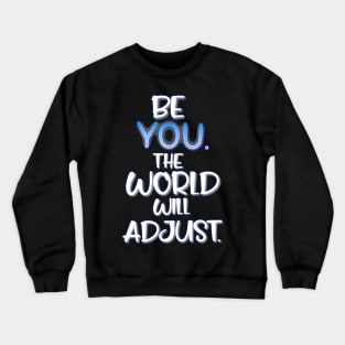 Be You Crewneck Sweatshirt